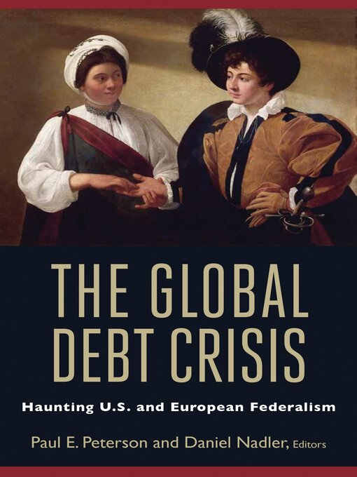 Title details for The Global Debt Crisis by Paul E. Peterson - Available